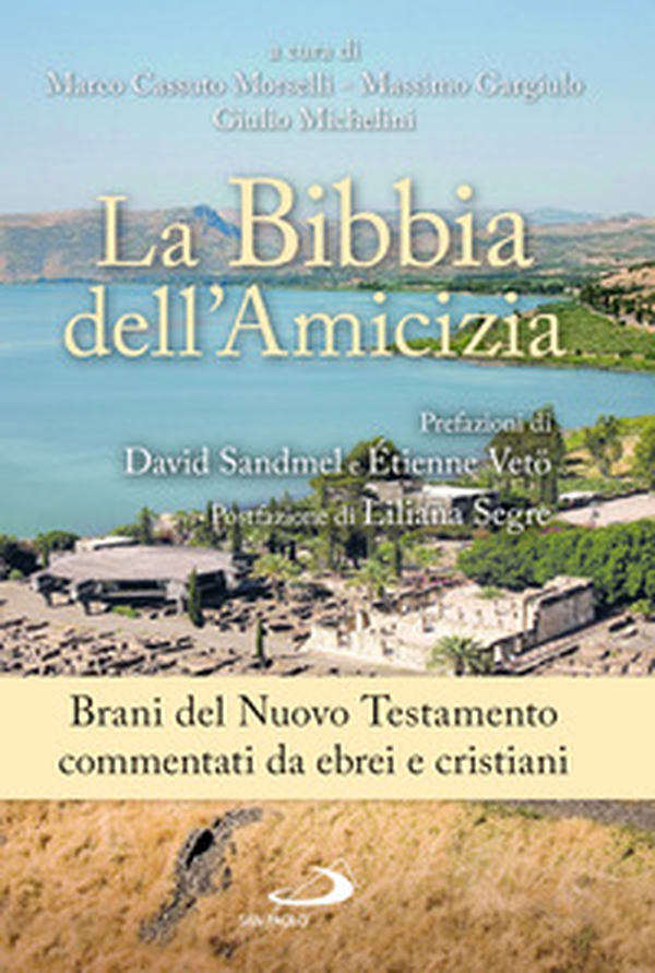 La Bibbia dell'amicizia. Brani del Nuovo Testamento commentati da ebrei e cristiani - Librerie.coop