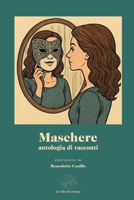 Maschere. Antologia di racconti - Librerie.coop