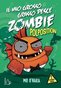 Polposition. Il mio grosso grasso pesce zombie - Vol. 5 - Librerie.coop