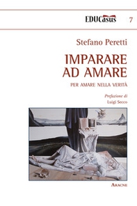 Imparare ad amare. Per amare nella verità - Librerie.coop