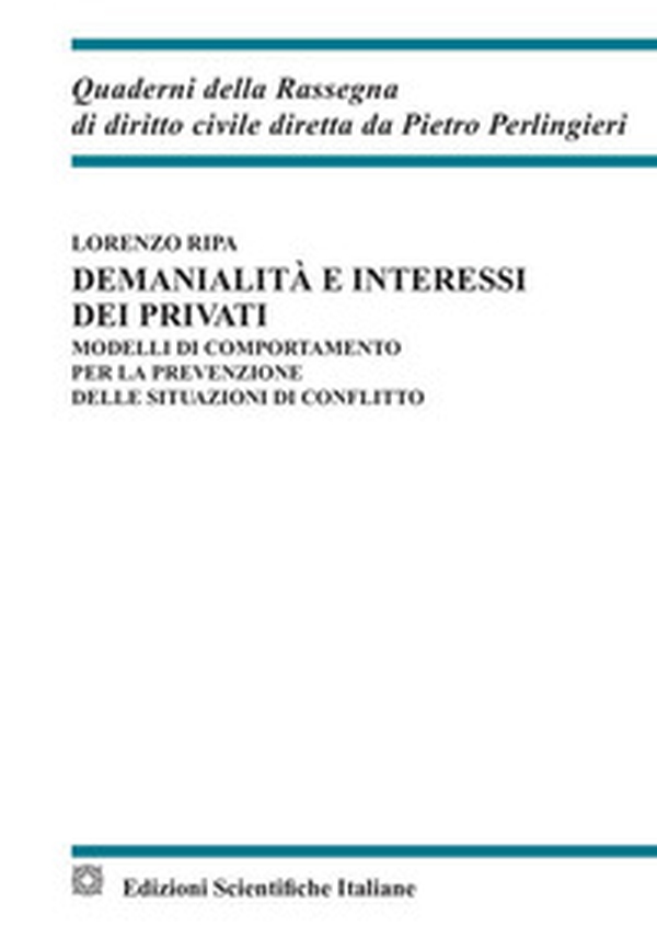 Demanialità e interessi dei privati. Modelli di comportamento per la prevenzione delle situazioni di conflitto - Librerie.coop Demanialità e interessi dei privati. Modelli di comportamento per la prevenzione delle situazioni di conflitto - Librerie.coop