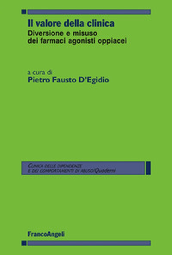 Il valore della clinica. Diversione e misuso dei farmaci agonisti oppiacei - Librerie.coop Il valore della clinica. Diversione e misuso dei farmaci agonisti oppiacei - Librerie.coop