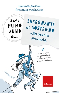 Il mio primo anno da... Insegnante di Sostegno alla Scuola Primaria - Librerie.coop