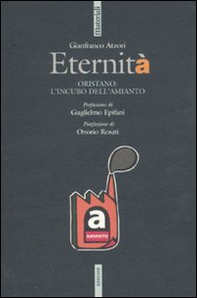 Eternità. Oristano: l'incubo dell'amianto - Librerie.coop