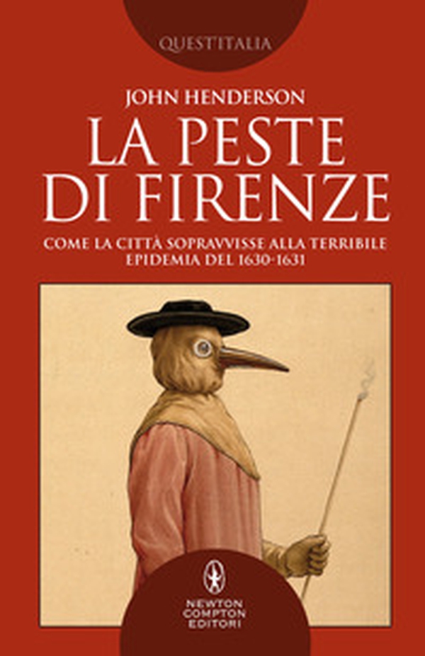 La peste di Firenze. Come la città sopravvisse alla terribile epidemia del 1630-1631 - Librerie.coop La peste di Firenze. Come la città sopravvisse alla terribile epidemia del 1630-1631 - Librerie.coop