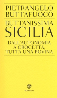 Buttanissima Sicilia. Dall'autonomia a Crocetta, tutta una rovina - Librerie.coop Buttanissima Sicilia. Dall'autonomia a Crocetta, tutta una rovina - Librerie.coop