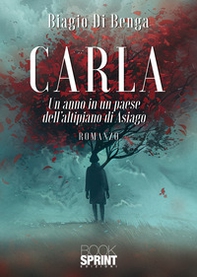 Carla. Un anno in un paese dell'altipiano di Asiago - Librerie.coop