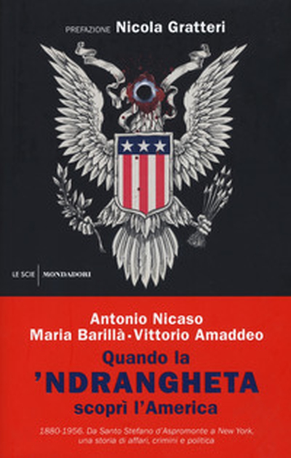 Quando la 'ndrangheta scoprì l'America. 1880-1956. Da Santo Stefano d'Aspromonte a New York, una storia di affari, crimini e politica - Librerie.coop Quando la 'ndrangheta scoprì l'America. 1880-1956. Da Santo Stefano d'Aspromonte a New York, una storia di affari, crimini e politica - Librerie.coop