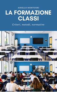 La formazione classi. Criteri, metodi, normative - Librerie.coop