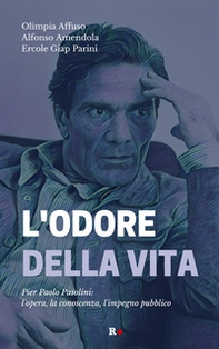 L'odore della vita. Pier Paolo Pasolini: l'opera, la conoscenza, l'impegno pubblico - Librerie.coop L'odore della vita. Pier Paolo Pasolini: l'opera, la conoscenza, l'impegno pubblico - Librerie.coop