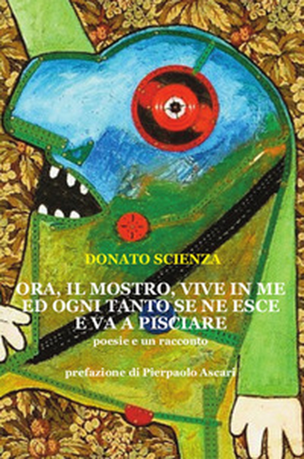 Ora, il mostro vive in me e ogni tanto se ne esce e va a pisciare - Librerie.coop Ora, il mostro vive in me e ogni tanto se ne esce e va a pisciare - Librerie.coop