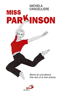 Miss Parkinson. Storia di una donna che non si è mai arresa - Librerie.coop