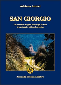 San Giorgio. Un cerchio magico stravolge la vita tra palazzi e chiese barocche - Librerie.coop San Giorgio. Un cerchio magico stravolge la vita tra palazzi e chiese barocche - Librerie.coop