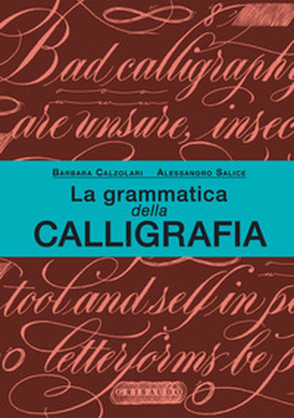 La grammatica della calligrafia - Librerie.coop La grammatica della calligrafia - Librerie.coop