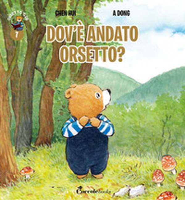 Dov'è andato orsetto? Orsetto Giò - Vol. 7 - Librerie.coop Dov'è andato orsetto? Orsetto Giò - Vol. 7 - Librerie.coop