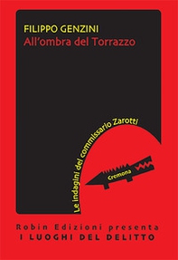 All'ombra del Torrazzo. La seconda indagine del commissario Zarotti - Librerie.coop