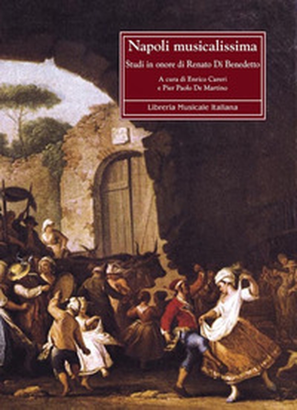 Napoli musicalissima. Studi in onore di Renato Di Benedetto - Librerie.coop Napoli musicalissima. Studi in onore di Renato Di Benedetto - Librerie.coop