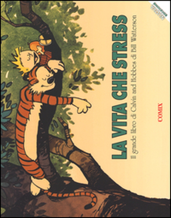 La vita che stress. Il grande libro di Calvin and Hobbes - Librerie.coop La vita che stress. Il grande libro di Calvin and Hobbes - Librerie.coop