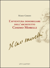 L'avventura immobiliare dell'architetto Cosimo Morelli - Librerie.coop L'avventura immobiliare dell'architetto Cosimo Morelli - Librerie.coop