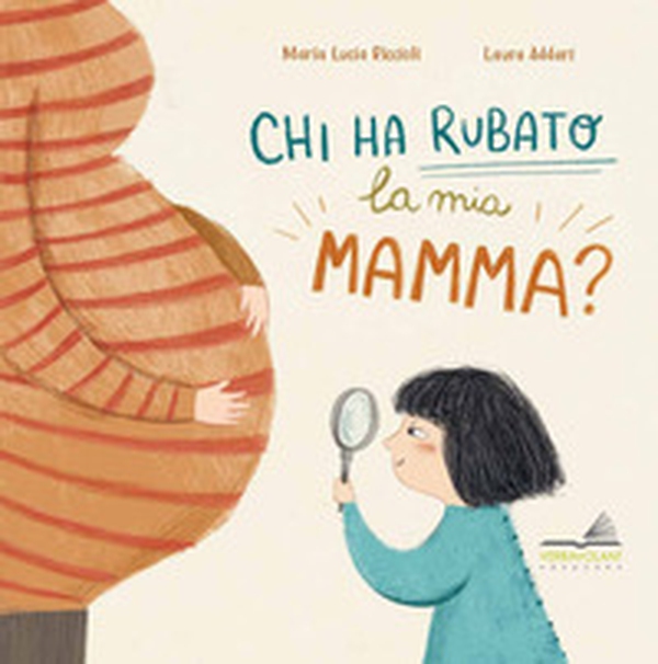 Chi ha rubato la mia mamma? - Librerie.coop Chi ha rubato la mia mamma? - Librerie.coop