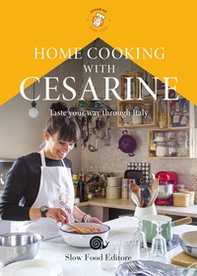 Home cooking with Cesarine. Taste your way through Italy - Librerie.coop