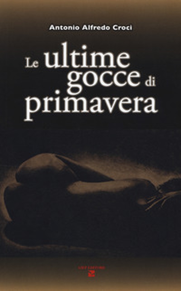 Le ultime gocce di primavera - Librerie.coop Le ultime gocce di primavera - Librerie.coop