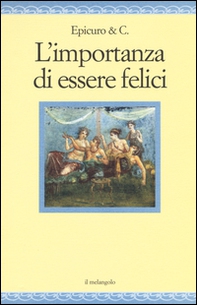 L'importanza di essere felici - Librerie.coop L'importanza di essere felici - Librerie.coop