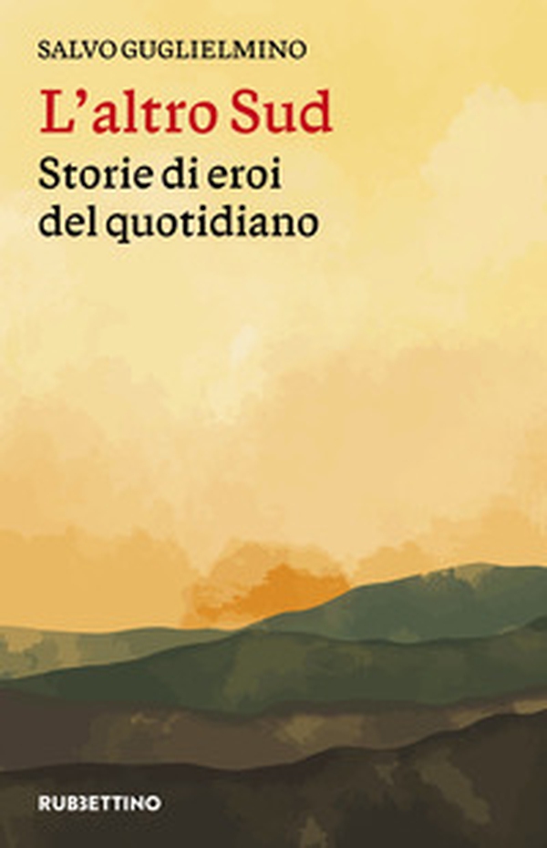 L'altro Sud. Storie di eroi del quotidiano - Librerie.coop L'altro Sud. Storie di eroi del quotidiano - Librerie.coop