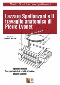 Lazzaro Spallanzani e il travaglio anatomico di Pierre Lyonet. Replica della tavoletta di Pierre Lyonet realizzata da Fra Fedele da Scandiano per Lazzaro Spallanzani - Librerie.coop