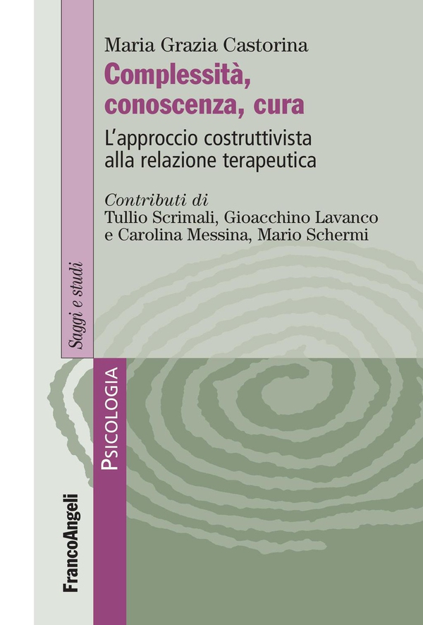Complessità, conoscenza, cura. L'approccio costruttivista alla relazione terapeutica - Librerie.coop Complessità, conoscenza, cura. L'approccio costruttivista alla relazione terapeutica - Librerie.coop