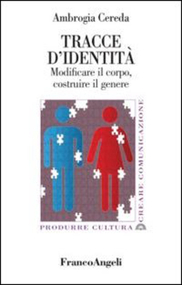 Tracce d'identità. Modificare il corpo, costruire il genere - Librerie.coop Tracce d'identità. Modificare il corpo, costruire il genere - Librerie.coop