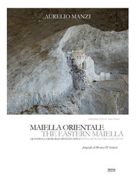 Maiella orientale. Quando la geologia diventa mito-The Eastern Maiella. When geology becomes myth - Librerie.coop