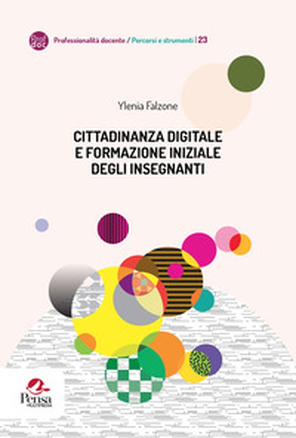 Cittadinanza digitale e formazione iniziale degli insegnanti - Librerie.coop Cittadinanza digitale e formazione iniziale degli insegnanti - Librerie.coop