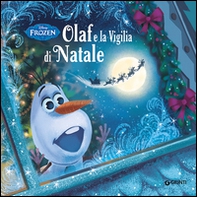 Olaf e la vigilia di Natale. Frozen - Librerie.coop