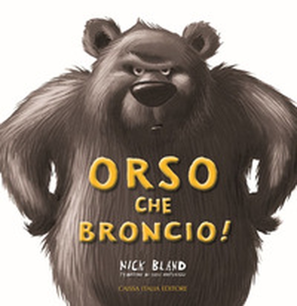 Orso che broncio! - Librerie.coop Orso che broncio! - Librerie.coop