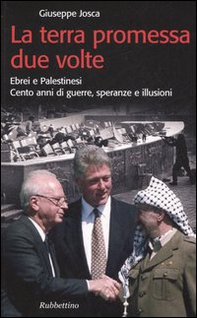 La terra promessa due volte. Ebrei e palistinesi. Cento anni di guerre, speranze e illusioni - Librerie.coop La terra promessa due volte. Ebrei e palistinesi. Cento anni di guerre, speranze e illusioni - Librerie.coop