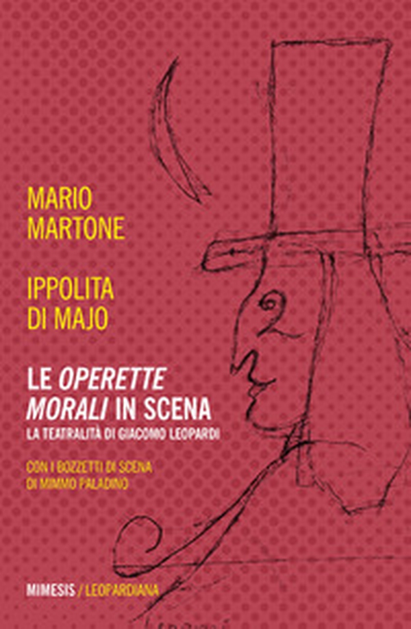 Le «Operette morali» in scena. La teatralità di Giacomo Leopardi - Librerie.coop Le «Operette morali» in scena. La teatralità di Giacomo Leopardi - Librerie.coop