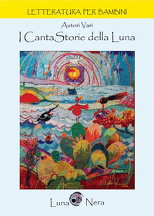 I cantastorie della luna - Librerie.coop I cantastorie della luna - Librerie.coop