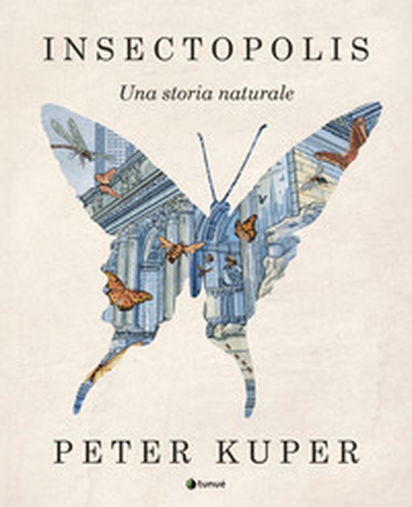 Insectopolis. Una storia naturale - Librerie.coop Insectopolis. Una storia naturale - Librerie.coop