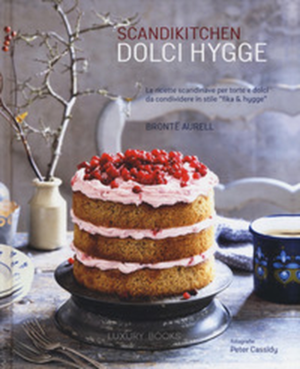 Scandikitchen. Dolci hygge - Librerie.coop Scandikitchen. Dolci hygge - Librerie.coop