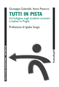 Tutti in pista. Un'indagine sugli studenti stranieri e italiani in Puglia - Librerie.coop Tutti in pista. Un'indagine sugli studenti stranieri e italiani in Puglia - Librerie.coop