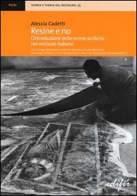 Resine e no. L'introduzione delle resine acriliche nel restauro italiano - Librerie.coop