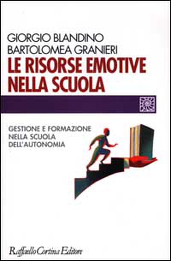Le risorse emotive nella scuola. Gestione e formazione nella scuola dell'autonomia - Librerie.coop Le risorse emotive nella scuola. Gestione e formazione nella scuola dell'autonomia - Librerie.coop
