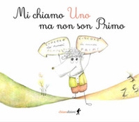 Mi chiamo Uno ma non son Primo - Librerie.coop Mi chiamo Uno ma non son Primo - Librerie.coop