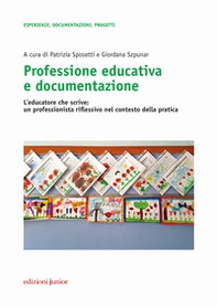 Professione educativa e documentazione. L'educatore che scrive: un professionista riflessivo nel contesto della pratica - Librerie.coop