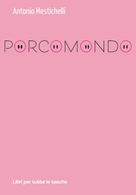 Porcomondo - Librerie.coop Porcomondo - Librerie.coop