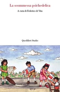 La scommessa psichedelica - Librerie.coop
