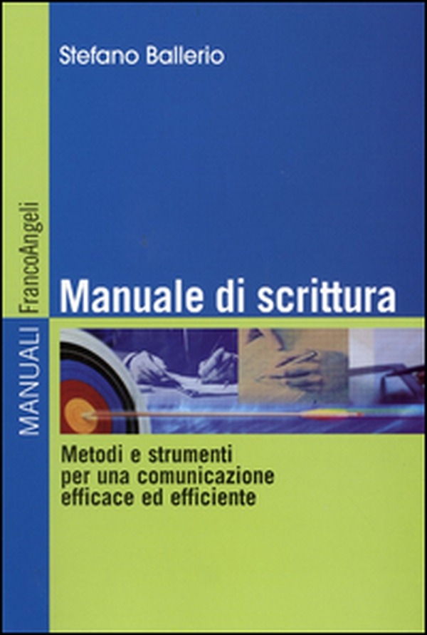 Manuale di scrittura. Metodi e strumenti per una comunicazione efficace ed efficiente - Librerie.coop