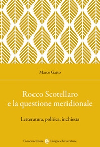 Rocco Scotellaro e la questione meridionale. Letteratura, politica, inchiesta - Librerie.coop