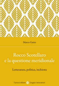 Rocco Scotellaro e la questione meridionale. Letteratura, politica, inchiesta - Librerie.coop